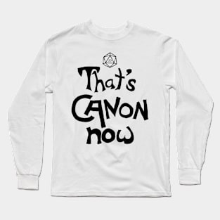 That's Canon Now (black ink) Long Sleeve T-Shirt